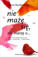 Okładka: Nie mażę się, ale marzę o...