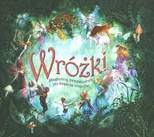 Okładka: Wróżki. Magiczny przewodnik po krainie czarów