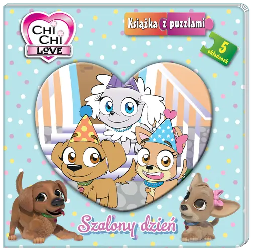 Okładka: Chi chi love. Książka z puzzlami. Szalony dzień