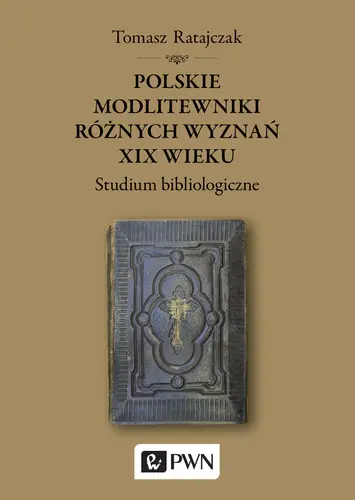 Okładka: Polskie modlitewniki różnych wyznań XIX wieku