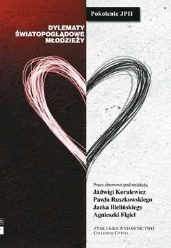 Okładka: Pokolenie JPII. Dylematy światopoglądowe młodzieży