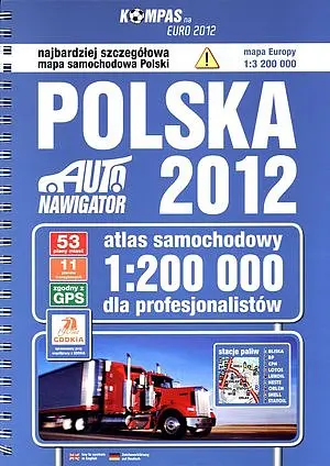 Okładka: Polska. Auto nawigator 2012. Atlas samochodowy dla profesjonalistów w skali 1:200 000