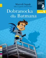 Okładka: Dobranocka dla Batmana. Czytam sobie. Poziom 1
