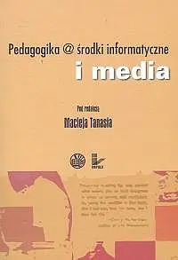 Okładka: Pedagogika @ środki informatyczne i media