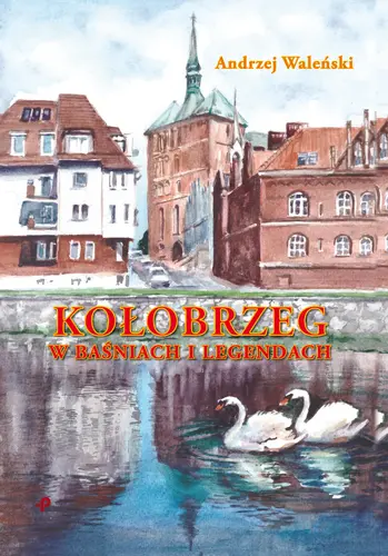 Okładka: Kolobrzeg w baśniach i legendach