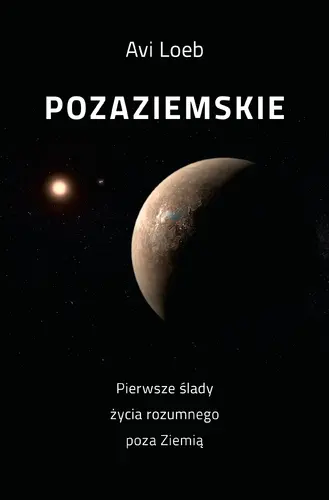 Okładka: Pozaziemskie Pierwsze ślady życia rozumnego poza Ziemią