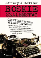 Okładka: Boskie szaleństwo. Geniusz i psychoza wielkich twórców