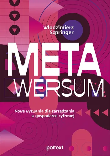 Okładka: Metawersum. Nowe wyzwania dla zarządzania w gospodarce cyfrowej