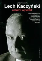 Okładka: Lech Kaczyński Ostatni wywiad