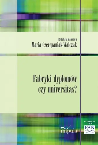 Okładka: Fabryki dyplomów czy universitas?