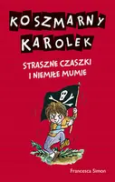Okładka: Koszmarny Karolek. Straszne czaszki i niemiłe mumie