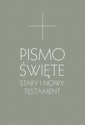 Okładka: Pismo Święte Stary i Nowy Testament (1-tomowe, szare) B5