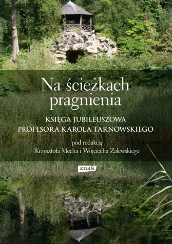 Okładka: Na ścieżkach pragnienia. Księga jubileuszowa profesora Karola Tarnowskiego