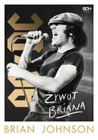 Okładka: Brian Johnson. Żywot Briana. Autobiografia wokalisty AC/DC