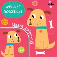 Okładka: Nasze zwierzaki. Wesołe rodzinki
