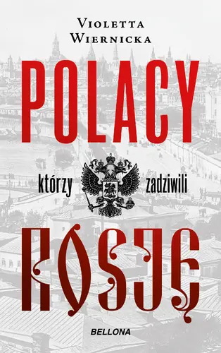Okładka: Polacy, którzy zadziwili Rosję