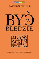 Okładka: Być w błędzie. Przygody w krainie pomyłek