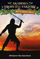 Okładka: Magiczny domek na drzewie. Akademia Tropicieli Faktów. Ninja i samurajowie