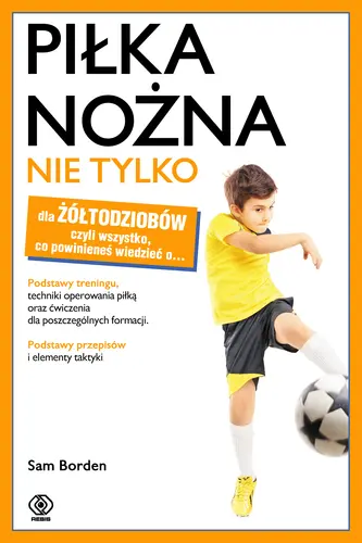 Okładka: Piłka nożna nie tylko dla żółtodziobów