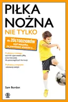 Okładka: Piłka nożna nie tylko dla żółtodziobów