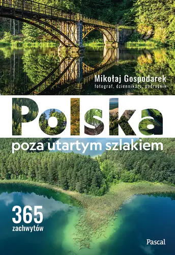Okładka: Polska poza utartym szlakiem. 365 zachwytów