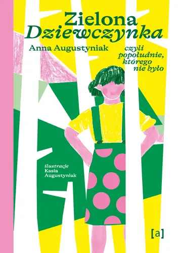 Okładka: Zielona dziewczynka. Czyli popołudnie, którego nie było