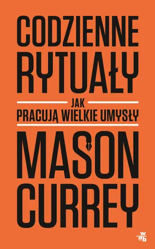 Okładka: Codzienne rytuały. Jak pracują wielkie umysły