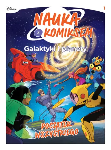 Okładka: Nauka z komiksem. Galaktyki i planety. Początek wszystkiego. Tom 1
