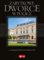 Okładka: Zabytkowe dworce w Polsce (exclusive)