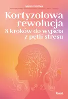 Okładka: Kortyzolowa rewolucja. 8 kroków do wyjścia z pętli stresu