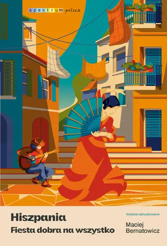 Okładka: Hiszpania. Fiesta dobra na wszystko