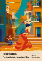 Okładka: Hiszpania. Fiesta dobra na wszystko