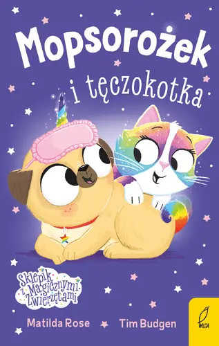 Okładka: Sklepik z magicznymi zwierzętami. Mopsorożek i tęczokotka