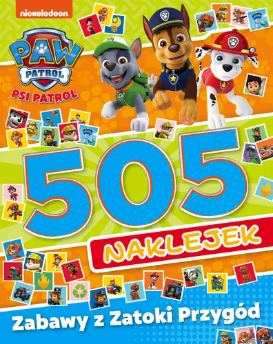 Okładka: Psi Patrol. 505 naklejek. Zabawy z Zatoki Przygód