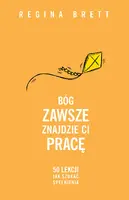 Okładka: Bóg zawsze znajdzie Ci pracę. 50 lekcji jak szukać spełnienia