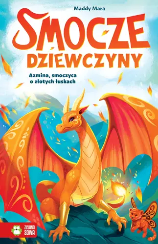 Okładka: Smocze Dziewczyny. Azmina, smoczyca o złotych łuskach