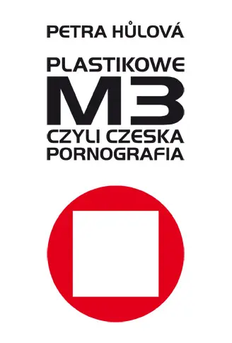Okładka: Plastikowe M3, czyli czeska pornografia