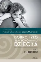 Okładka: Dobro i zło w wychowaniu dziecka. Tom pierwszy