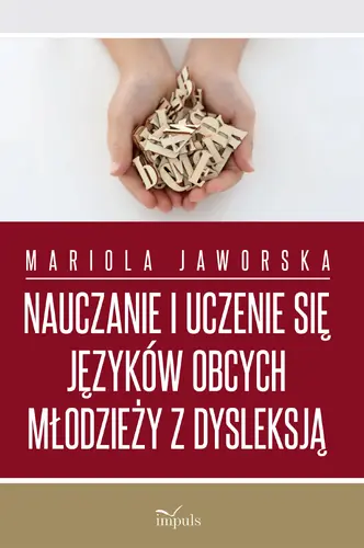 Okładka: Nauczanie i uczenie się języków obcych młodzieży z dysleksją