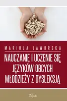 Okładka: Nauczanie i uczenie się języków obcych młodzieży z dysleksją