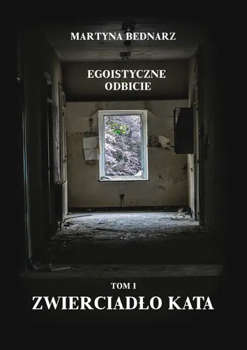 Okładka: Egoistyczne odbicie. Tom I: Zwierciadło kata