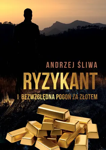 Okładka: Ryzykant i bezwzględna pogoń za złotem