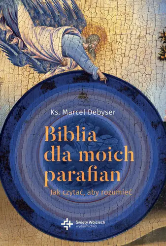 Okładka: Biblia dla moich parafian. Jak czytać, aby rozumieć