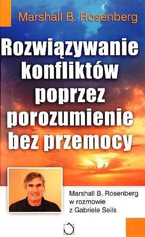 Okładka: Rozwiązywanie konfliktów poprzez porozumienie bez przemocy
