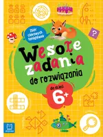 Okładka: Wesołe zadania do rozwiązania. Zbiór ciekawych łamigłówek dla dzieci 6+
