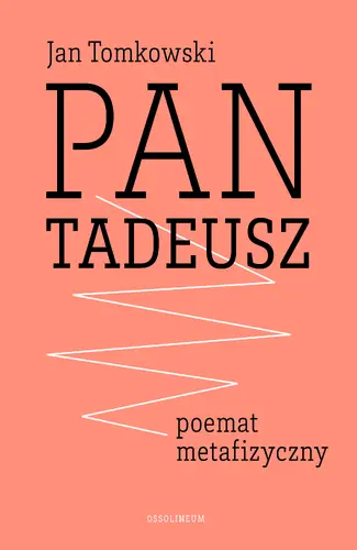Okładka: „Pan Tadeusz” – poemat metafizyczny