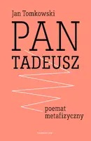 Okładka: „Pan Tadeusz” – poemat metafizyczny