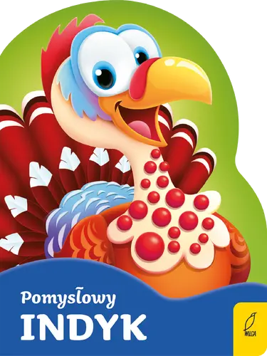 Okładka: Pomysłowy indyk. Wykrojnik