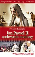 Okładka: Jan Paweł II cudownie ocalony