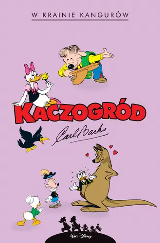 Okładka: Kaczogród. Carl Barks. W krainie kangurów i inne historie z lat 1946–1947